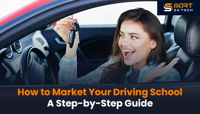 How to Market Your Driving School A Step-by-Step Guide
